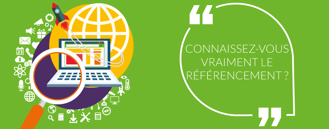 Connaissez-vous vraiment le référencement ?